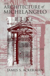 Architecture of Michelangelo - James S. Ackerman (ISBN: 9780226002408)