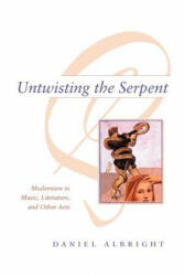 Untwisting the Serpent - Daniel Albright (ISBN: 9780226012544)