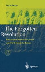 The Forgotten Revolution: How Science Was Born in 300 BC and Why It Had to Be Reborn (2003)