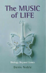 Music of Life - Denis Noble (2008)
