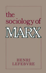 The Sociology of Marx - Henri Lefebvre (ISBN: 9780231055819)