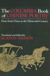 The Columbia Book of Chinese Poetry: From Early Times to the Thirteenth Century (ISBN: 9780231056830)
