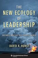 The New Ecology of Leadership: Business Mastery in a Chaotic World (ISBN: 9780231159715)