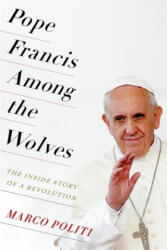 Pope Francis Among the Wolves - Marco Politi, William McCuaig (ISBN: 9780231174152)