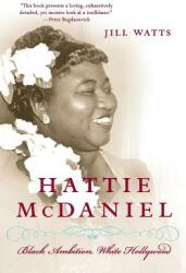 Hattie McDaniel: Black Ambition White Hollywood (ISBN: 9780060514914)