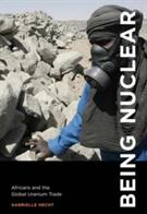Being Nuclear: Africans and the Global Uranium Trade (ISBN: 9780262526869)