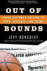Out of Bounds - JEFF BENEDICT (ISBN: 9780060726041)