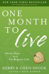 One Month to Live: Thirty Days to a No-Regrets Life (ISBN: 9780307730961)