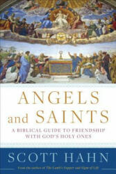 Angels and Saints - Scott Hahn (ISBN: 9780307590794)