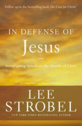 In Defense of Jesus: Investigating Attacks on the Identity of Christ (ISBN: 9780310344681)
