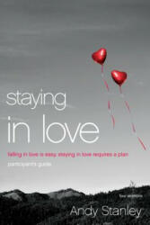 Staying in Love Bible Study Participant's Guide - Andy Stanley (ISBN: 9780310408611)