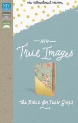 NIV, True Images Bible, Imitation Leather, Blue/Gold: The Bible for Teen Girls - Livingstone Corporation, Christopher D. Hudson (ISBN: 9780310080046)