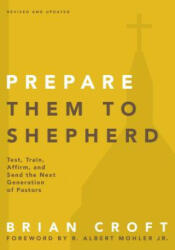 Prepare Them to Shepherd - Brian Croft (ISBN: 9780310517160)