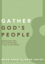 Gather God's People - Brian Croft, Jason Adkins, Brian Croft (ISBN: 9780310519355)