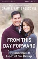 From This Day Forward Study Guide: Five Commitments to Fail-Proof Your Marriage (ISBN: 9780310697190)