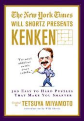 The New York Times Will Shortz Presents Kenken - Will Shortz, Tetsuya Miyamoto (ISBN: 9780312603212)