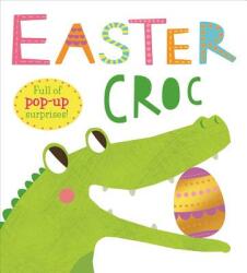 Easter Croc: Full of Pop-Up Surprises! (ISBN: 9780312525583)