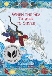 When the Sea Turned to Silver - Grace Lin (ISBN: 9780316125949)