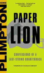 Paper Lion - George Plimpton, Nicholas Dawidoff (ISBN: 9780316284509)