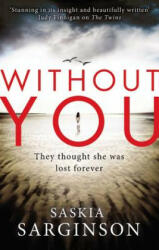 Without You - Saskia Sarginson (ISBN: 9780316246248)