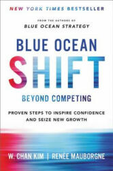 Blue Ocean Shift - W. Chan Kim (ISBN: 9780316314046)
