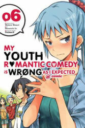 My Youth Romantic Comedy Is Wrong as I Expected @ Comic Vol. 6 (ISBN: 9780316411875)