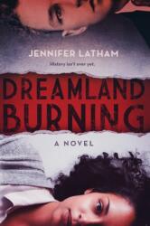 Dreamland Burning (ISBN: 9780316384902)
