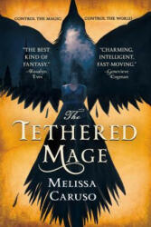 The Tethered Mage - Melissa Caruso (ISBN: 9780316466875)