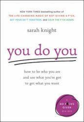 You Do You: How to Be Who You Are and Use What You've Got to Get What You Want (ISBN: 9780316445122)