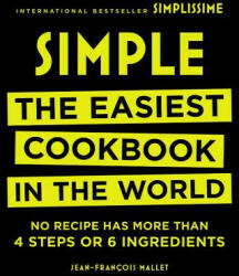 Simple: The Easiest Cookbook in the World - Jean-Francois Mallet (ISBN: 9780316317726)