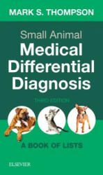 Small Animal Medical Differential Diagnosis - Mark Thompson (ISBN: 9780323498302)