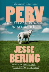 Perv: The Sexual Deviant in All of Us (ISBN: 9780374534837)