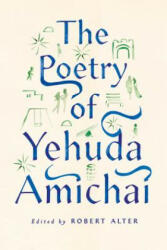 The Poetry of Yehuda Amichai - Yehuda Amichai, Robert Alter (ISBN: 9780374536589)