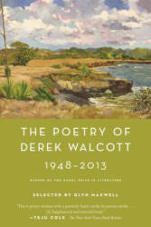 Poetry of Derek Walcott 1948-2013 - Derek Walcott, Glyn Maxwell (ISBN: 9780374537579)