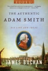 Authentic Adam Smith: His Life and Ideas (ISBN: 9780393329940)