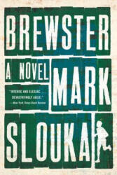 Brewster - Mark Slouka (ISBN: 9780393348835)
