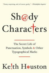 Shady Characters - The Secret Life of Punctuation, Symbols, and Other Typographical Marks - Keith Houston (ISBN: 9780393349726)