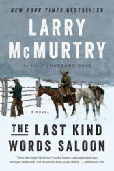 Last Kind Words Saloon - A Novel - Larry McMurtry (ISBN: 9780393351194)