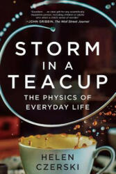 Storm in a Teacup: The Physics of Everyday Life - Helen Czerski (ISBN: 9780393355475)