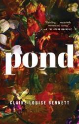 Claire-Louise Bennett - Pond - Claire-Louise Bennett (ISBN: 9780399575907)