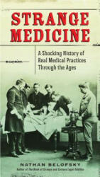 Strange Medicine - Nathan Belofsky (ISBN: 9780399159954)