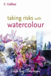 Taking Risks with Watercolour - Shirley Trevena (2006)