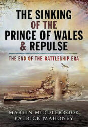 The Sinking of the Prince of Wales & Repulse: The End of the Battleship Era (2004)