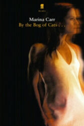 By the Bog of Cats - Marina Carr (ISBN: 9780571227662)