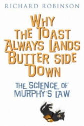 Why the Toast Always Lands Butter Side Down etc - Richard Robinson (2005)