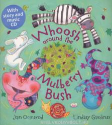 Jan Ormerod / Lindsey Gardiner: Whoosh around the Mulberry Bush with Audio CD (2007)