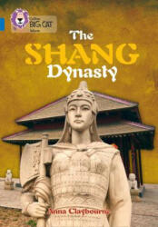 Shang Dynasty - Anna Claybourne (ISBN: 9780008127909)