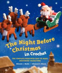 Night Before Christmas in Crochet - Clement C. Moore, Mitsuki Hoshi (ISBN: 9780062337917)