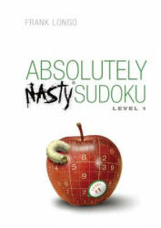 Absolutely Nasty (R) Sudoku Level 1 - Frank Longo (2007)