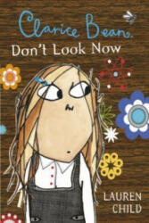 Clarice Bean, Don't Look Now - Lauren Child (2007)